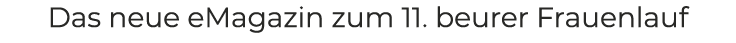 Das neue eMagazin zum 11. beurer Frauenlauf