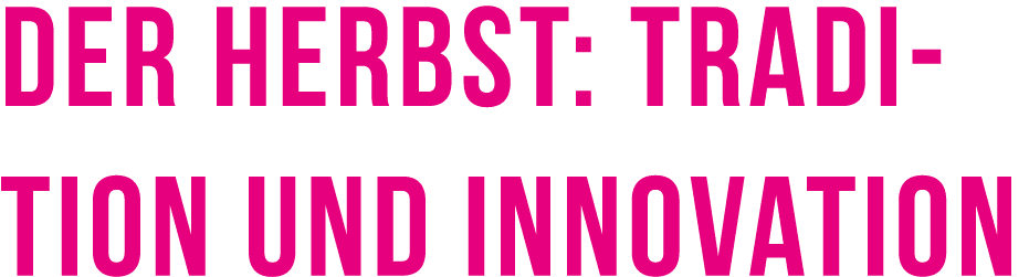 Der Herbst: Tradition und Innovation