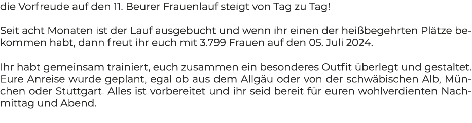 die Vorfreude auf den 11. Beurer Frauenlauf steigt von Tag zu Tag! Seit acht Monaten ist der Lauf ausgebucht und wenn...