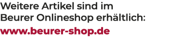 Weitere Artikel sind im Beurer Onlineshop erh ltlich: www.beurer shop.de 