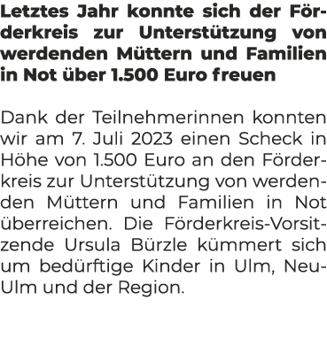Letztes Jahr konnte sich der F rderkreis zur Unterst tzung von werdenden M ttern und Familien in Not ber 1.500 Euro ...