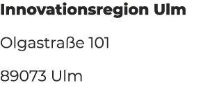 Innovationsregion Ulm Olgastra e 101 89073 Ulm