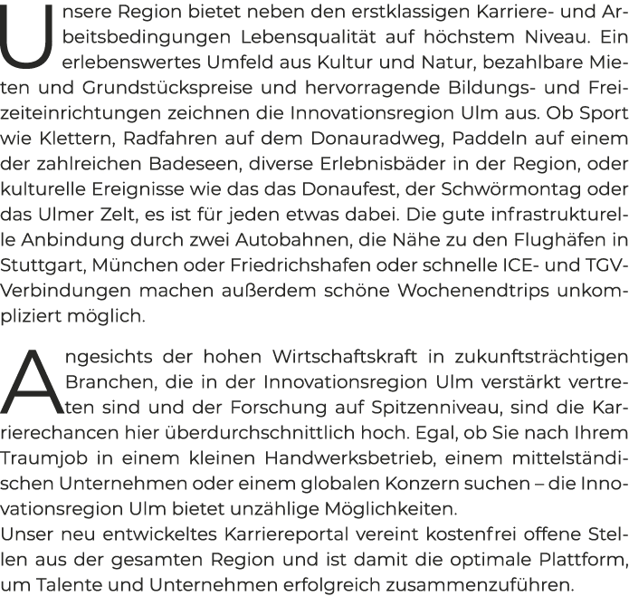 Unsere Region bietet neben den erstklassigen Karriere und Arbeitsbedingungen Lebensqualit t auf h chstem Niveau. Ein ...