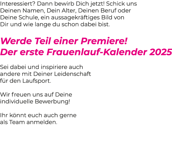 Interessiert? Dann bewirb Dich jetzt! Schick uns Deinen Namen, Dein Alter, Deinen Beruf oder Deine Schule, ein aussag...