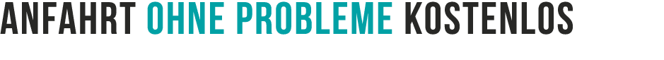 Anfahrt ohne Probleme kostenlos