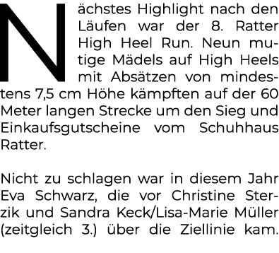 N chstes Highlight nach den L ufen war der 8. Ratter High Heel Run. Neun mutige M dels auf High Heels mit Abs tzen vo...