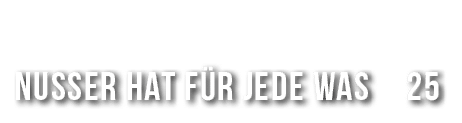 Nusser hat f r jede was 25