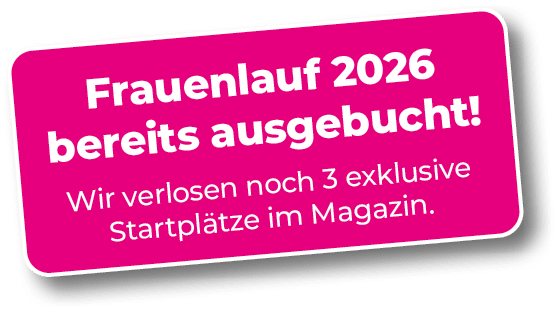 Frauenlauf 2026 bereits ausgebucht! Wir verlosen noch 3 exklusive Startpl tze im Magazin.