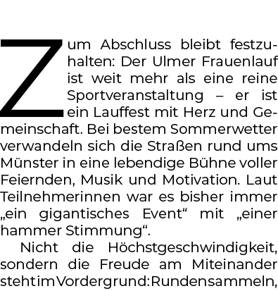 Zum Abschluss bleibt festzuhalten: Der Ulmer Frauenlauf ist weit mehr als eine reine Sportveranstaltung – er ist ein ...