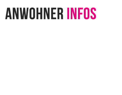 Anwohner Infos
