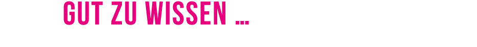 FAQs Gut zu wissen …