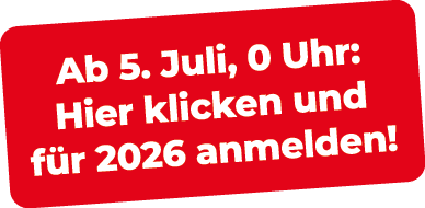Ab 5. Juli, 0 Uhr: Hier klicken und f r 2026 anmelden!