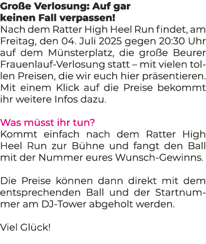 Gro e Verlosung: Auf gar keinen Fall verpassen! Nach dem Ratter High Heel Run findet, am Freitag, den 04. Juli 2025 g...