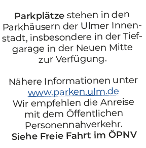 Parkpl tze stehen in den Parkh usern der Ulmer Innenstadt, insbesondere in der Tiefgarage in der Neuen Mitte zur Verf...