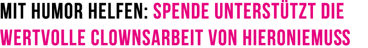 Mit Humor helfen: Spende unterst tzt die wertvolle Clownsarbeit von Hieroniemu 