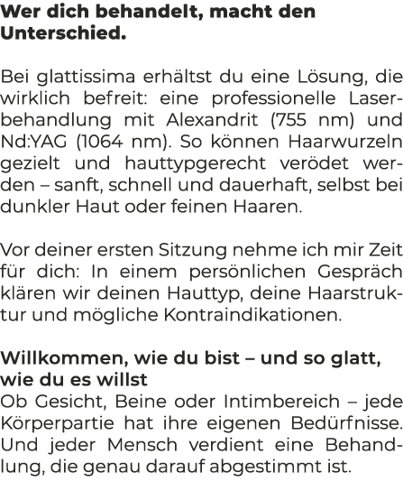 Wer dich behandelt, macht den Unterschied. Bei glattissima erh ltst du eine L sung, die wirklich befreit: eine profes...