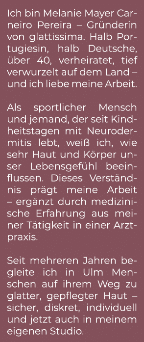 Ich bin Melanie Mayer Carneiro Pereira – Gr nderin von glattissima. Halb Portugiesin, halb Deutsche, ber 40, verheir...